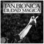 Tan Biónica - Ciudad mágica