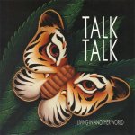 Talk Talk - Living in another world
