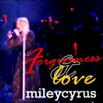 Miley Cyrus - Forgiveness & Love