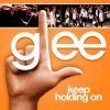 Glee - Keep Holding On