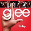 Glee - Friday