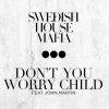 Swedish House Mafia & John Martin - Don't You Worry Child