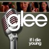 Glee - If I Die Young