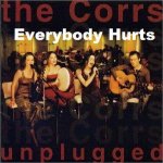 The Corrs - Everybody Hurts