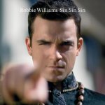 Robbie Williams - Sin Sin Sin