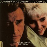 Johnny Hallyday et Carmel - J'oublierai ton nom