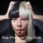 Sia - Freeze You Out