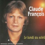 Claude Francois - Le lundi au soleil