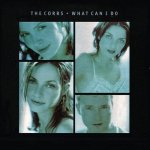 The Corrs - What can I do?