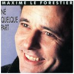 Maxime Le Forestier - Né quelque part