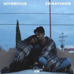 Ed Maverick - Acurrucar