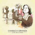 Chabuca Granda - La flor de la canela