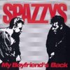 Spazzys - My Boyfriend's Back