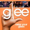 Glee - Raise Your Glass