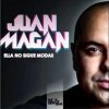 Juan Magan - Ella no sigue modas
