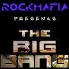 Rock Mafia - The Big Bang