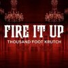 Thousand Foot Krutch - Fire It Up
