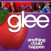 Glee - Anything Could Happen